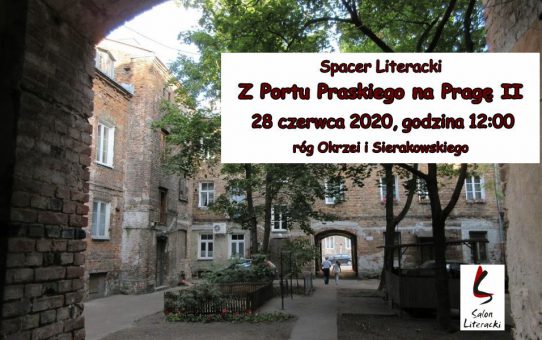 Spacer Literacki „Z Portu Praskiego na Pragę II” – 28 czerwca 2020 r.