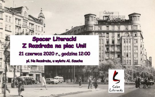 Spacer Literacki z Rozdroża na plac Unii – 21 czerwca 2020