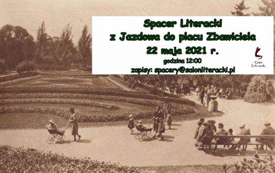 Spacer Literacki z Jazdowa do placu Zbawiciela – 22 maja 2021