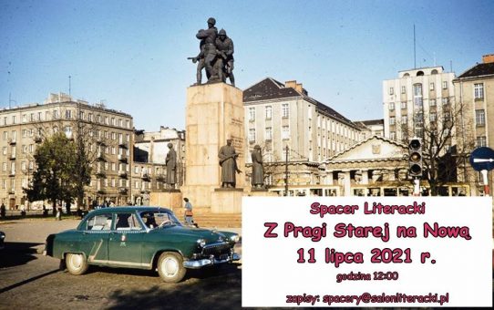 Spacer Literacki ze Starej Pragi na Nową – 11 lipca 2021