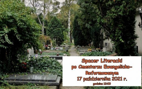 Spacer Literacki po Cmentarzu Ewangelicko-Reformowanym – 17 października 2021