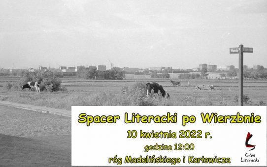 Spacer Literacki po Wierzbnie – 10 kwietnia 2022
