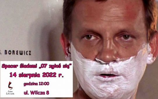 Spacer śladami serialu „07 zgłoś się” – 14 sierpnia 2022