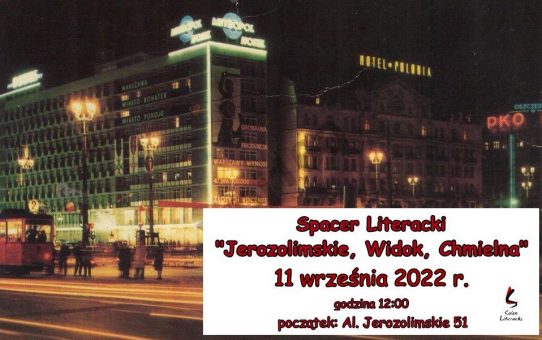 Spacer Literacki „Jerozolimskie, Widok, Chmielna” – 11 września 2022